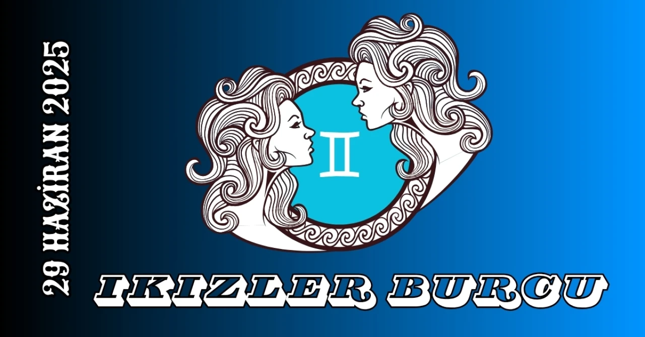 İkizler Burcu 29 Haziran 2025 Yorumu: Zihinsel Açılımlar, Aşk ve Şanslı Kararlar