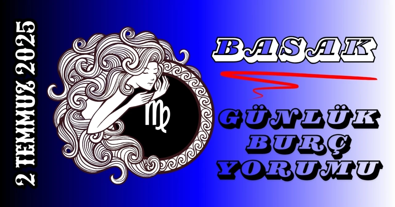 Başak Burcu Günlük Yorumu 2 Temmuz 2025: Zihin Keskinliği, Detaylara Odak ve Duygusal Temizlik