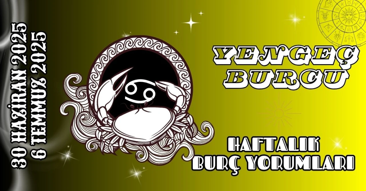 Yengeç Burcu Haftalık Yorumu 30 Haziran – 6 Temmuz 2025: Duygusal Derinlik ve İletişim