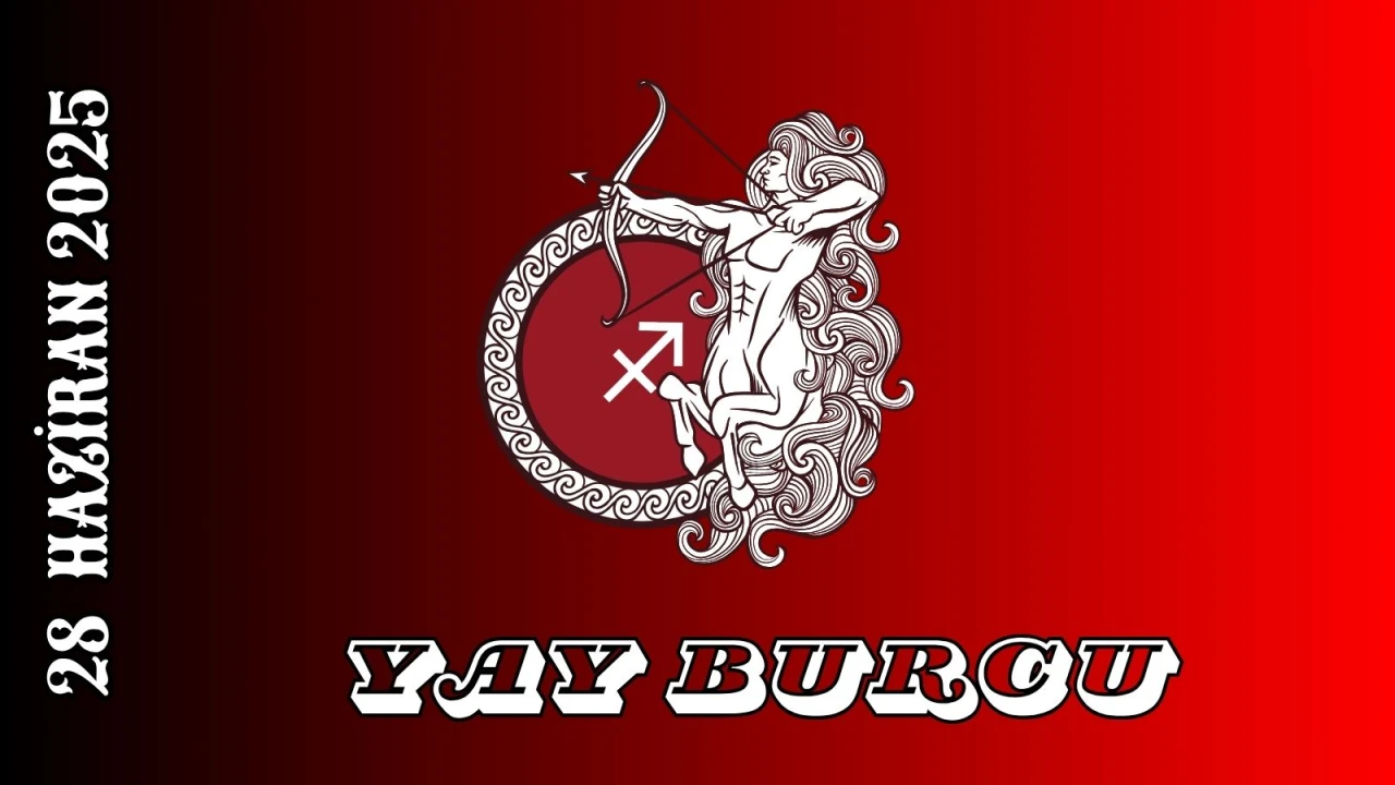 Yay Burcu Günlük Burç Yorumları 28 Haziran 2025: Aşk Sağlık Para Cinsellik Yorumu