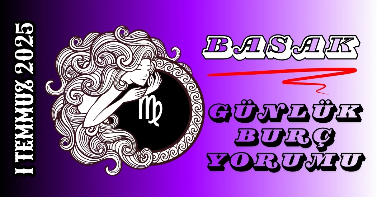 Başak Burcu Günlük Yorumu 1 Temmuz 2025: Detaylarda Başarı ve Denge