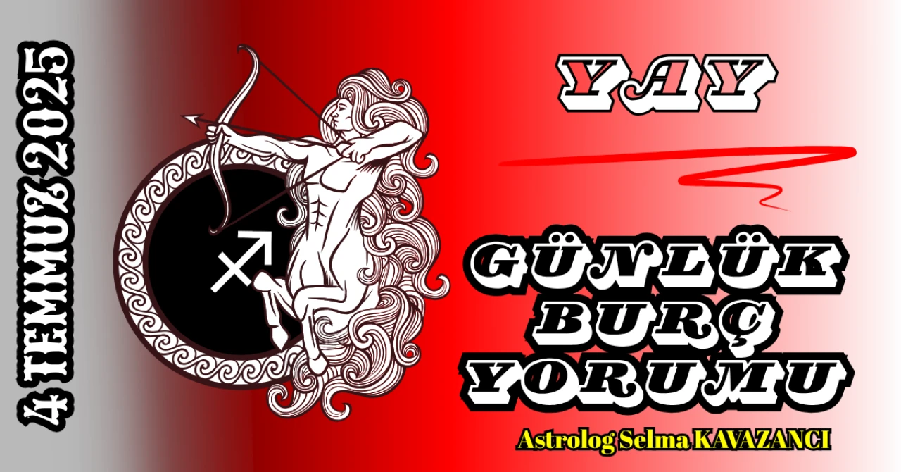 4 Temmuz Yay Burcu Yorumu: İlişkilerde Yeni Bir Dönem Başlıyor mu?