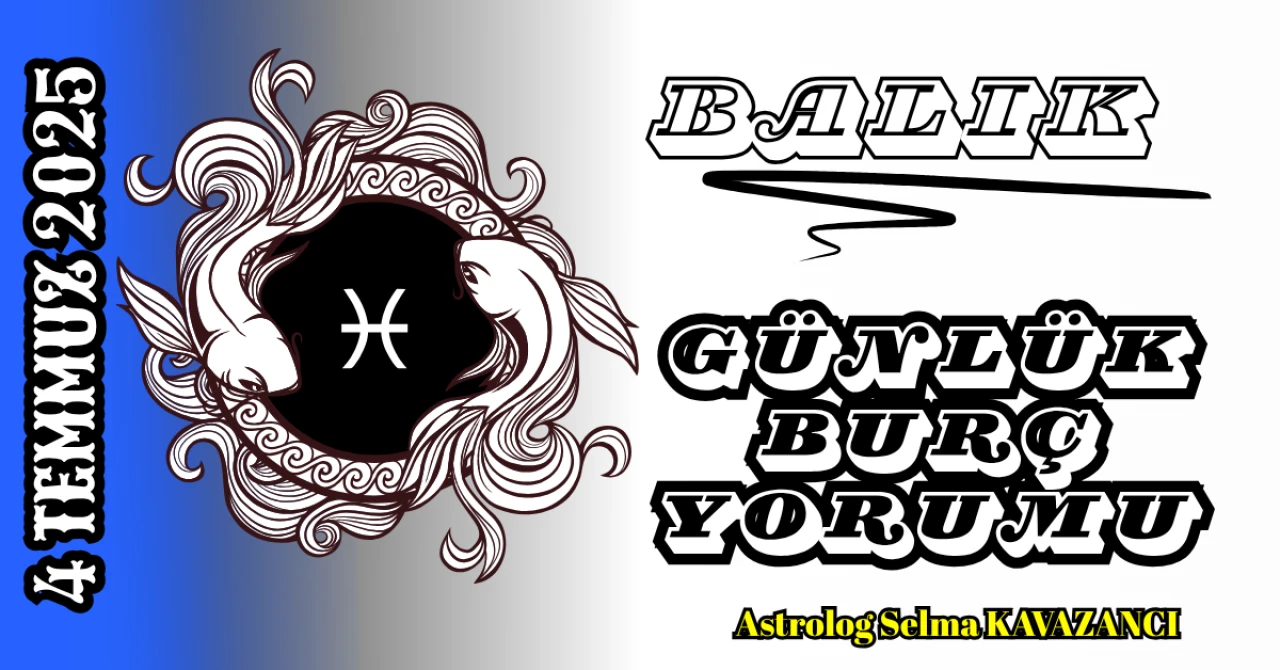 4 Temmuz Balık Burcu Yorumu: Sezgilerinle Yol Al, Kalbinin Rehberliğine Güven