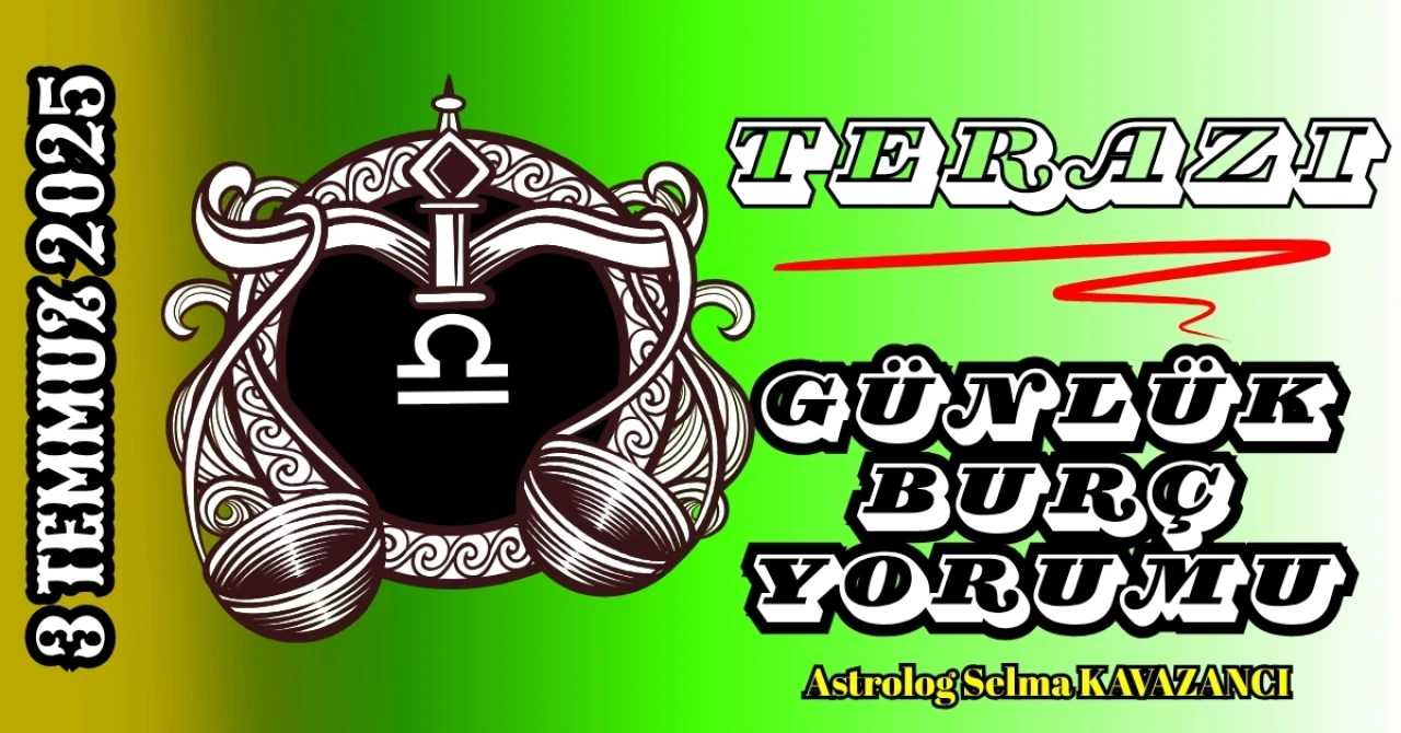 3 Temmuz Terazi Burcu Yorumu: Bugün Denge Nerede Bozuluyor, Nerede Kuruluyor?