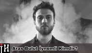 Aras Bulut İynemli Kimdir? Kaç Yaşında, Nereli, Boyu Kaç, Hangi Dizilerde Rol Aldı?