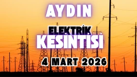 Aydın'da Elektrikler Ne Zaman Gelecek? 4 Mart Elektrik Kesintisi