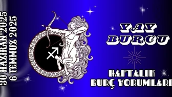Yay Burcu Haftalık Yorumu 30 Haziran – 6 Temmuz 2025: Yeni Başlangıçlar ve Sezgisel Güç