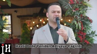 SON DAKİKA GELİŞMESİ! Hasbi Dede Yeniden Adliyeye Çağrıldı