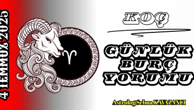 4 Temmuz Koç Burcu Yorumu: Cesaretinle Gözleri Üzerine Çekiyorsun