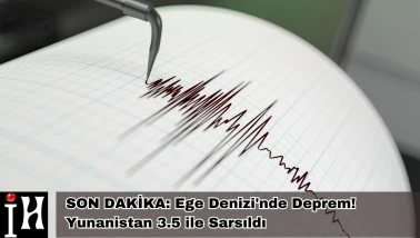 SON DAKİKA: Ege Denizi'nde Deprem! Yunanistan 3.5 ile Sarsıldı
