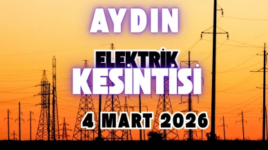 Aydın'da Elektrikler Ne Zaman Gelecek? 4 Mart Elektrik Kesintisi