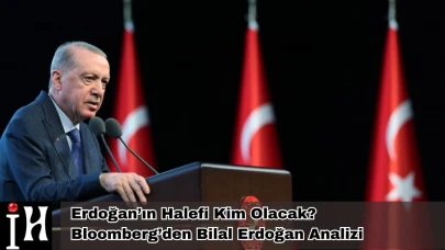 Erdoğan’ın Halefi Kim Olacak? Bloomberg’den Bilal Erdoğan Analizi