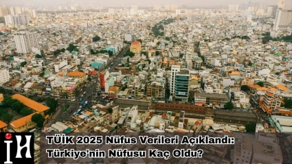 TÜİK 2025 Nüfus Verileri Açıklandı: Türkiye'nin Nüfusu Kaç Oldu?