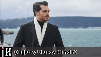 Çağatay Ulusoy Kimdir? Kaç Yaşında, Nereli, Boyu Kaç, Hangi Dizilerde Rol Aldı?