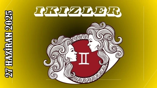 İkizler Burcu Günlük Burç Yorumları 27 Haziran 2025: Aşk İş Para Cinsellik Yorumu