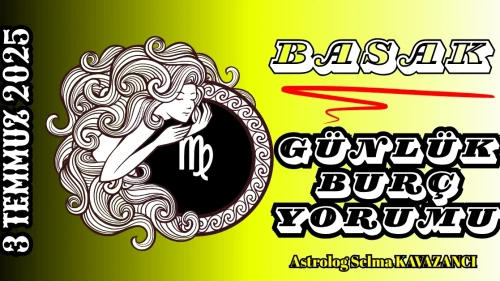 3 Temmuz Başak Burcu Yorumu: Bugün Hangi Detay Hayatınızı Değiştirebilir?