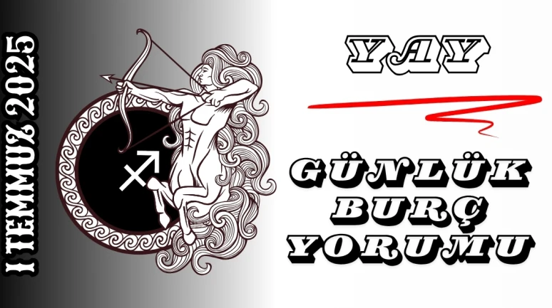 Yay Burcu Günlük Yorumu 1 Temmuz 2025: Macera ve Yeni Fırsatların Günü