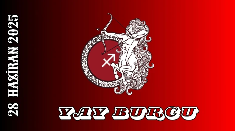 Yay Burcu Günlük Burç Yorumları 28 Haziran 2025: Aşk Sağlık Para Cinsellik Yorumu