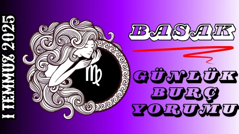 Başak Burcu Günlük Yorumu 1 Temmuz 2025: Detaylarda Başarı ve Denge