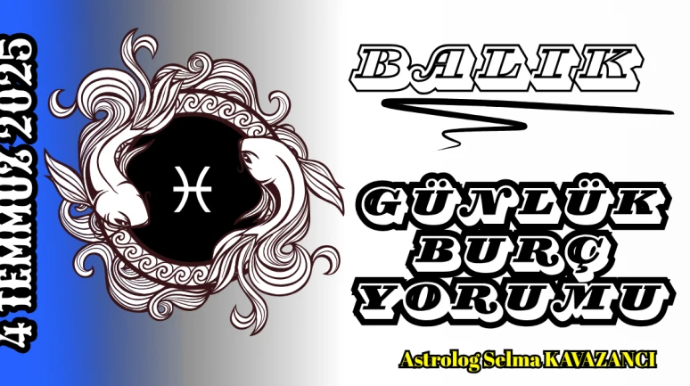 4 Temmuz Balık Burcu Yorumu: Sezgilerinle Yol Al, Kalbinin Rehberliğine Güven