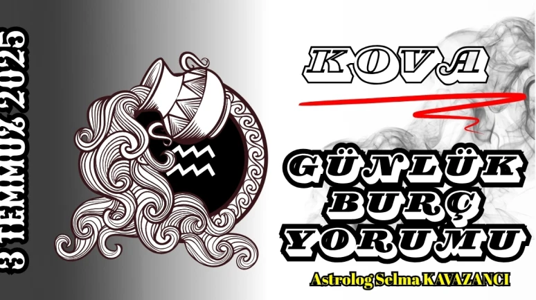 3 Temmuz Kova Burcu Yorumu: Bugün Hangi Değişim Seni Özgürleştirecek?