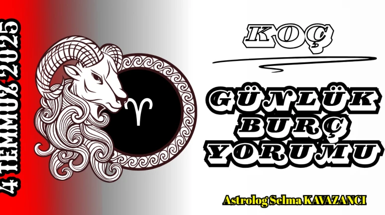 4 Temmuz Koç Burcu Yorumu: Cesaretinle Gözleri Üzerine Çekiyorsun