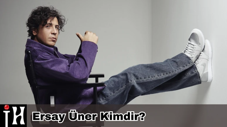 Ersay Üner Kimdir? Kaç Yaşında, Nereli, Boyu Kaç, Hangi Şarkıları Yazdı?